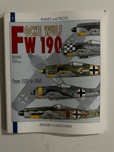 Item #3110 Focke Wulf FW 190: From 1940-1945. Dominique Breffort, Andre Jouineau.