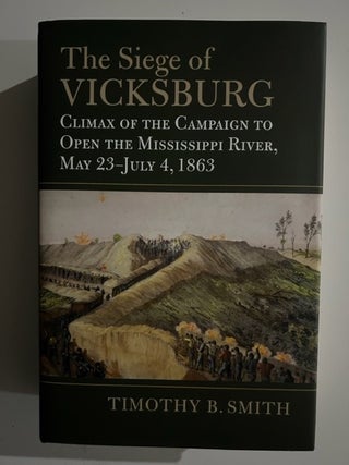 Item #3115 Siege of Vicksburg : Climax of the Campaign to Open the Mississippi River, May 23 -...