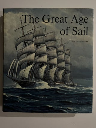 Item #3121 The Great Age of Sail. Edita Lausanne
