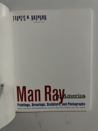 Man Ray in America: Paintings, Drawings, Sculpture, and Photographs
