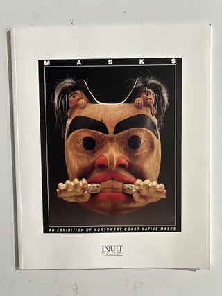 Item #3135 Masks: An Exhibition of Northwest Coast Native Masks. Joseph Murphy, Gary Wyatt