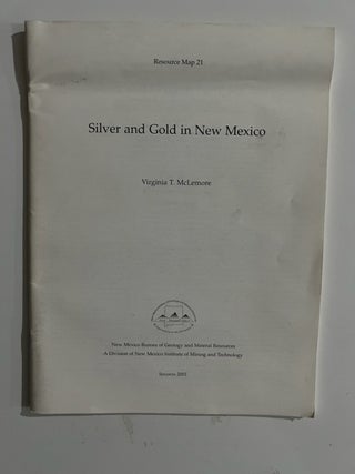 Item #3156 Silver and Gold in New Mexico; Resource Map 21. Virginia McLemore