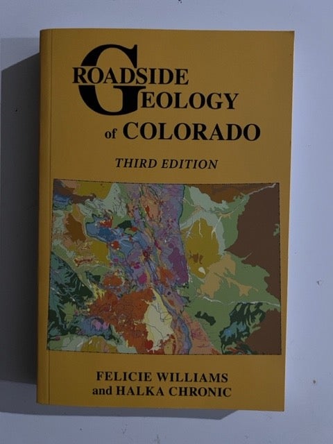 Item #3159 Roadside Geology of Colorado. Felicie Williams, Halka Chronic.