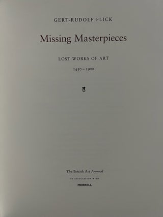 Missing Masterpieces: Lost Works of Art 1450-1900