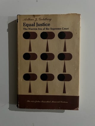 Item #3219 Equal Justice: The Warren Era of the Supreme Court. Arthur J. Goldberg