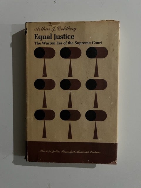 Item #3219 Equal Justice: The Warren Era of the Supreme Court. Arthur J. Goldberg.