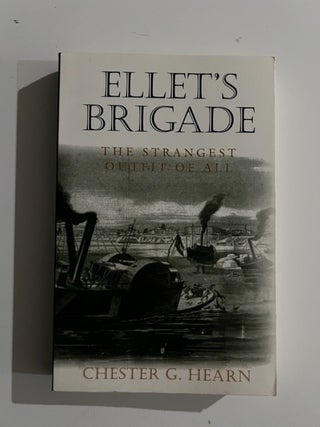 Item #3241 Ellet's Brigade: The Strangest Outfit of All. Chester G. Hearn