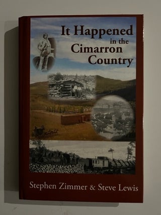 Item #3249 It Happened in the Cimarron Country. Stephen Zimmer, Steve Lewis