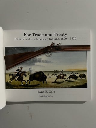 For Trade and Treaty: Firearms of the American Indians, 1600-1920