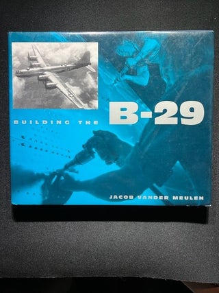 Item #3289 Building the B-29. Jacob Vander Meulen