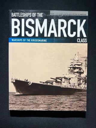 Item #3294 Battleships of the Bismarck Class: Bismarck and Tirpitz: Culmination and Finale of...