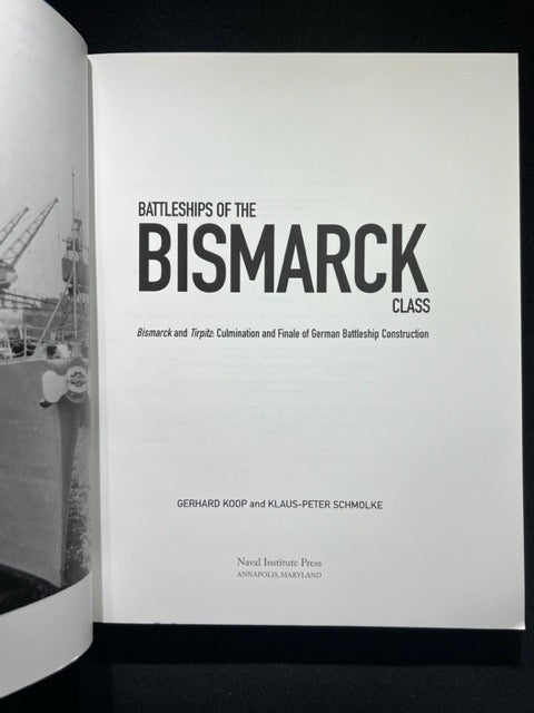 Battleships of the Bismarck Class: Bismarck and Tirpitz: Culmination and  Finale of German Battleship Construction by Gerhard Koop, Klaus-Peter