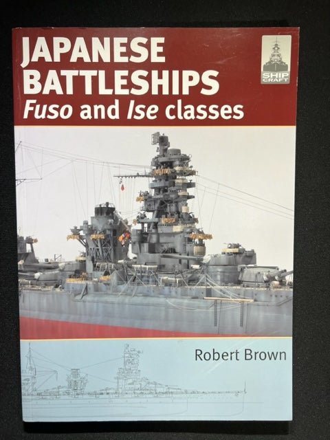 Item #3298 Japanese Battleships Fuso and Ise Classes. Robert Brown.