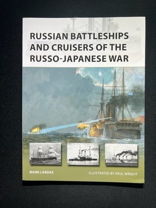 Item #3302 Russian Battleships and Cruisers of the Russo-Japanese War. Mark Lardas