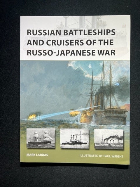 Item #3302 Russian Battleships and Cruisers of the Russo-Japanese War. Mark Lardas.