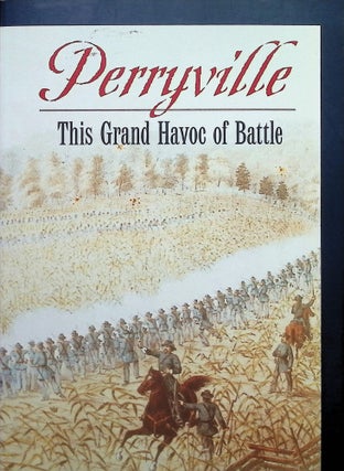 Item #3310 Perryville: This Grand Havoc of Battle. Kenneth W. Noe
