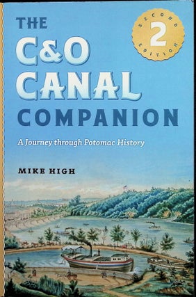 Item #3332 C&O Canal Companion : A Journey Through Potomac History. Mike High