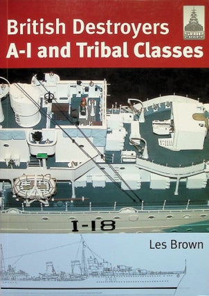 Item #3337 British Destroyers : A-I and Tribal Classes. Les Brown