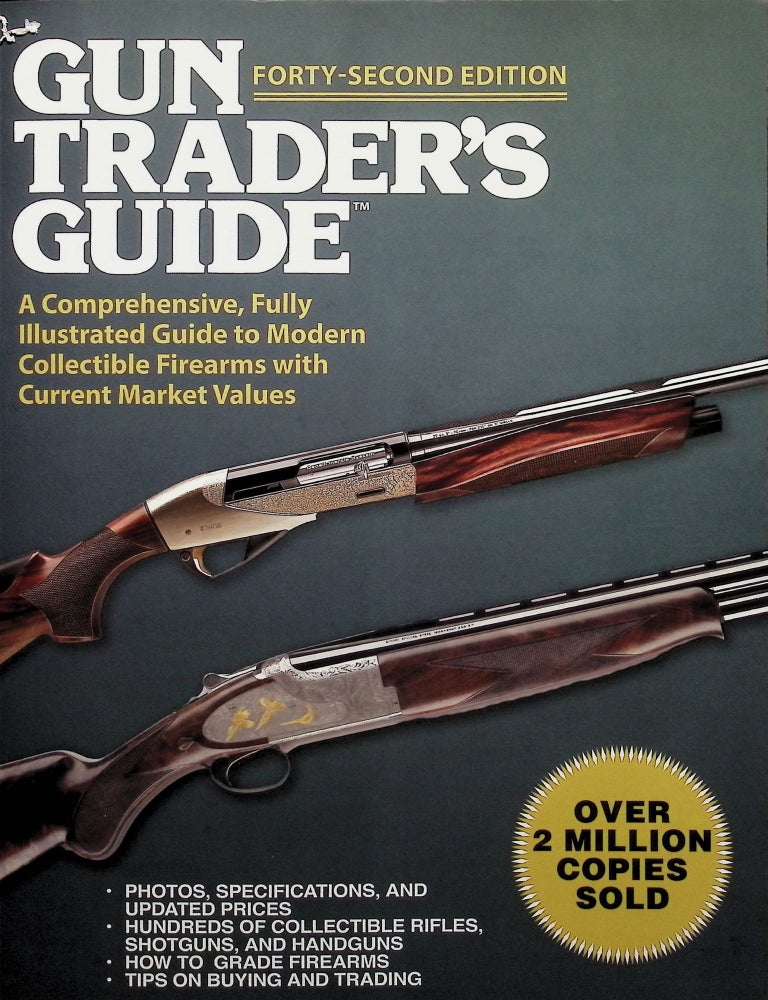 Item #3347 Gun Trader's Guide, Forty-Second Edition: A Comprehensive, Fully Illustrated Guide to Modern Collectible Firearms with Current Market Values. Sadowski Robert A.