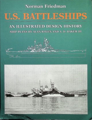 Item #3348 U.S. Battleships: An Illustrated Design History. Norman Friedman