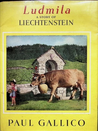 Item #3356 Ludmila: A Story of Liechtenstein. Paul Gallico