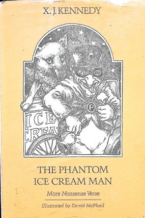 Item #3395 The Phantom Ice Cream Man : More Nonsense Verse. X. J. Kennedy