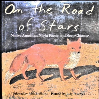 Item #3428 On the Road of Stars Native American Night Poems and Sleep Charms. John Bierhorst