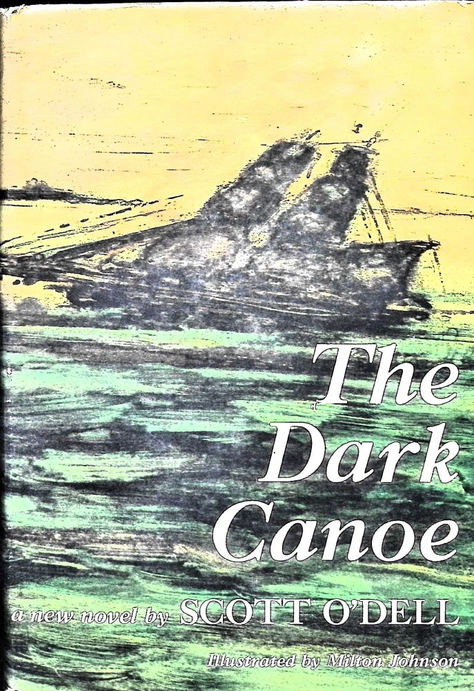 Item #3438 The Dark Canoe. Scott O'Dell.