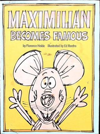 Item #3479 Maximilian Becomes Famous. Florence Parry Heide