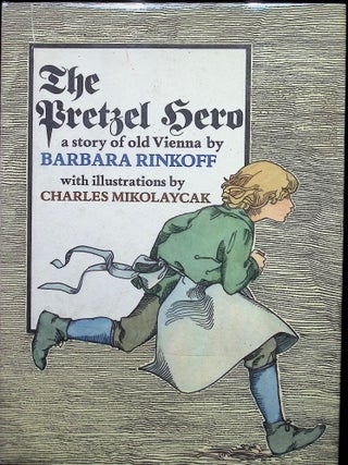 Item #3506 The Pretzel Hero, A Story of Old Vienna. Barbara Rinkoff