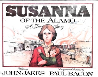 Item #3518 Susanna of the Alamo: A True Story. John Jakes