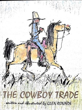 Item #3528 The Cowboy Trade (Signed). Glen Rounds
