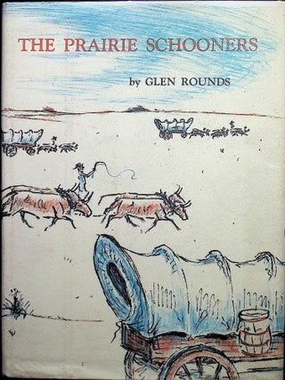 Item #3533 The Prairie Schooners. Glen Rounds