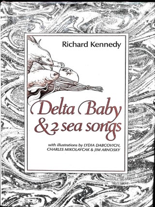Item #3534 Delta Baby & 2 Sea Songs. Richard Kennedy