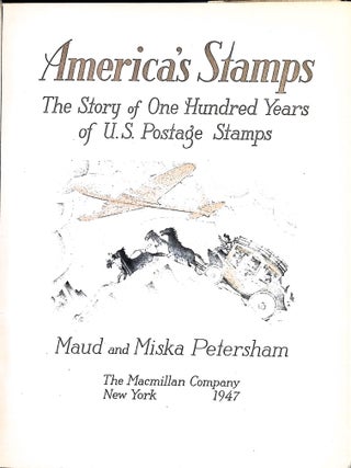America's Stamps; The Story of One Hundred Years of U.S. Postage Stamps
