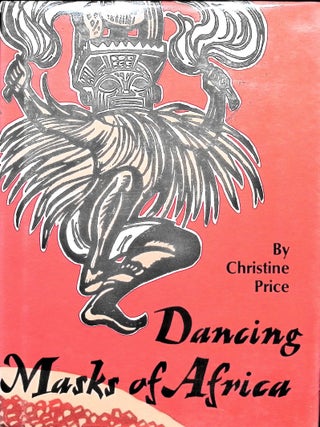 Item #3580 Dancing Masks of Africa. Christine Price