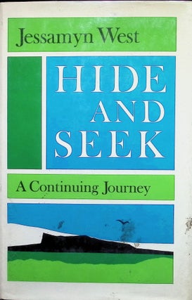 Item #3636 Hide And Seek; A Continuing Journey. Jessamyn West