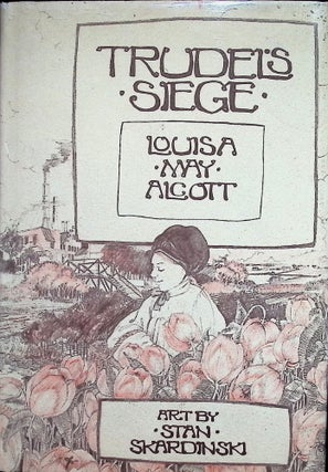 Item #3644 Trudel's Siege. Louisa May Alcott