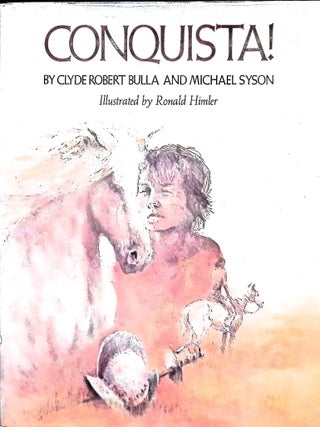 Item #3652 Conquista! (Signed). Clyde Robert Bulla, Michael Syson