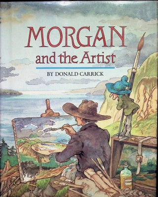 Item #3656 Morgan and the Artist (Signed). Donald Carrick
