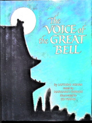 Item #3667 The Voice of the Great Bell. Margaret Hodges, Lafcaido Hearn