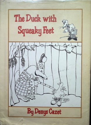 Item #3671 The Duck with Squeaky Feet (Signed). Denys Cazet