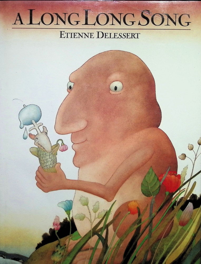 Item #3704 A Long, Long Song. Etienne Delessert.