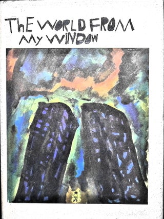 Item #3716 The World From My Window. George Mendoza