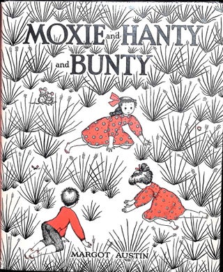 Item #3718 Moxie and Hanty and Bunty. Margot Austin