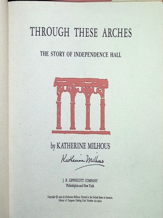 Through These Arches (signed) The Story of Independence Hall