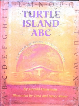 Item #3731 Turtle Island ABC: A Gathering of Native American Symbols. Gerald Hausman