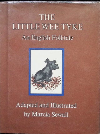 Item #3766 The Little Wee Tyke: An English Folk Tale (Signed). Marcia Sewall