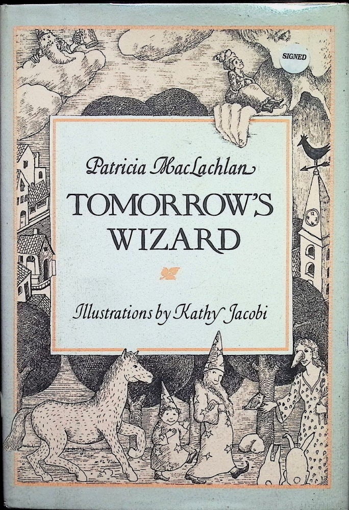Tomorrow's Wizard Signed by Patricia MacLachlan on Liberty Book Store,  ABAA, FABA, IOBA