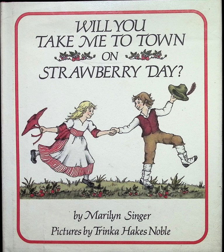 Item #3778 Will You Take Me to Town on Strawberry Day? Marilyn Singer.